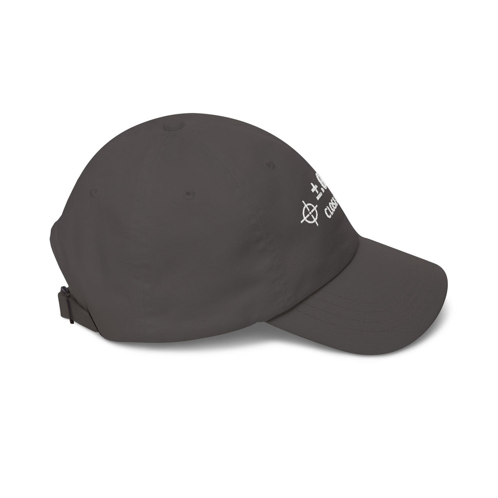 Machinist ±.0001” “Close Enough.” Embroidered Dad Cap