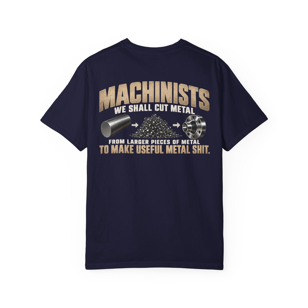 Unisex Garment-Dyed Tee Machinist “Useful Metal Shit”
