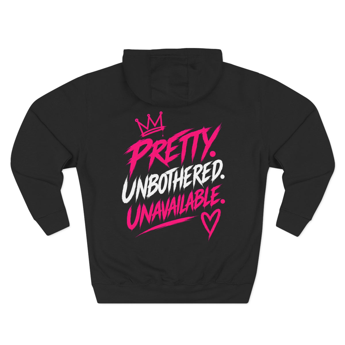 Pretty. Unbothered. Unavailable. Graphic Hoodie