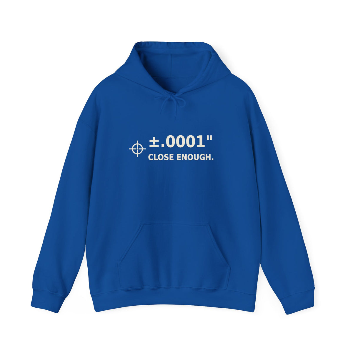 Unisex Heavyweight Hoodie ±.0001” CLOSE ENOUGH.