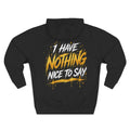 I Have Nothing Nice to Say Graphic Hoodie