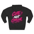 Cute. Not Compliant. Graphic Hoodie