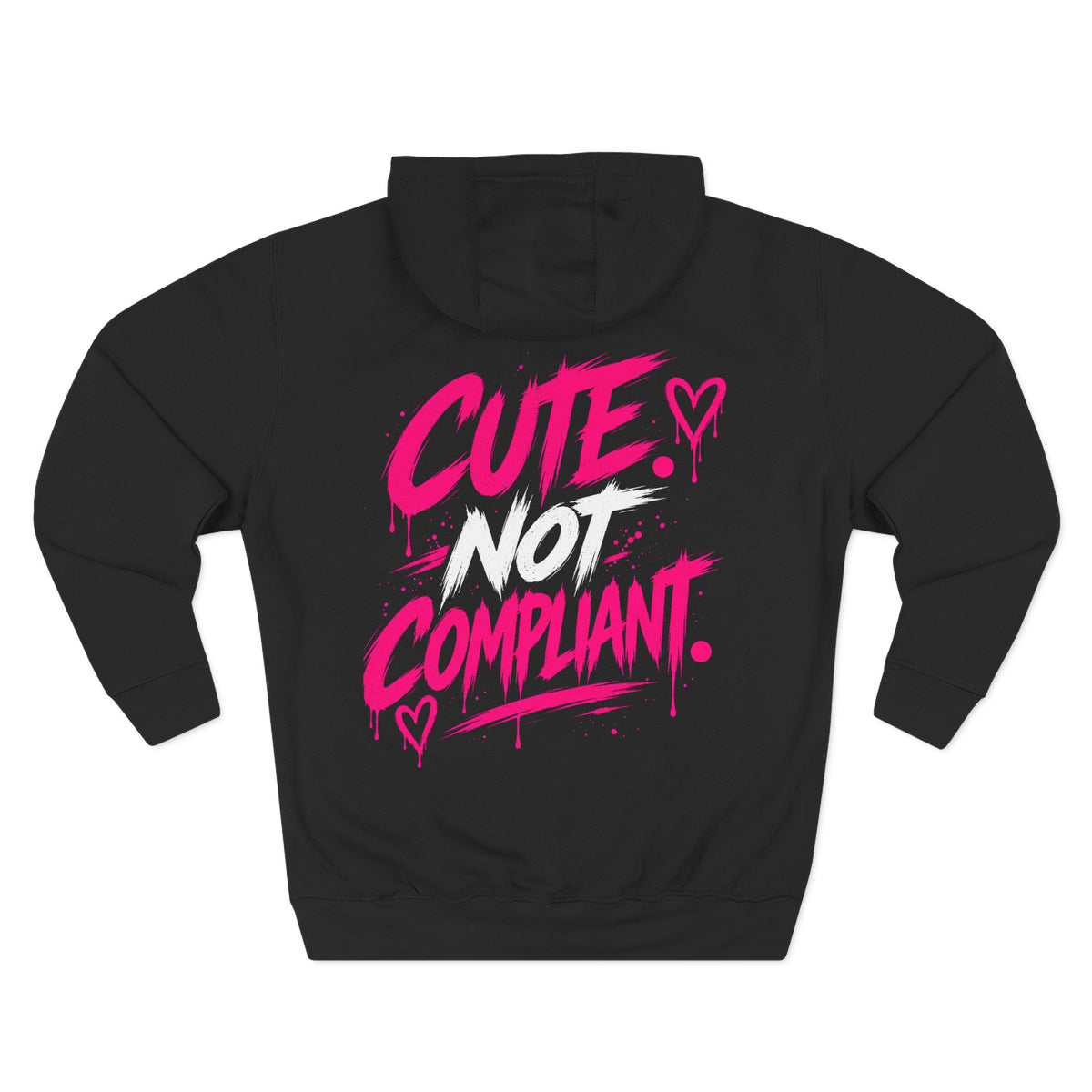 Cute. Not Compliant. Graphic Hoodie