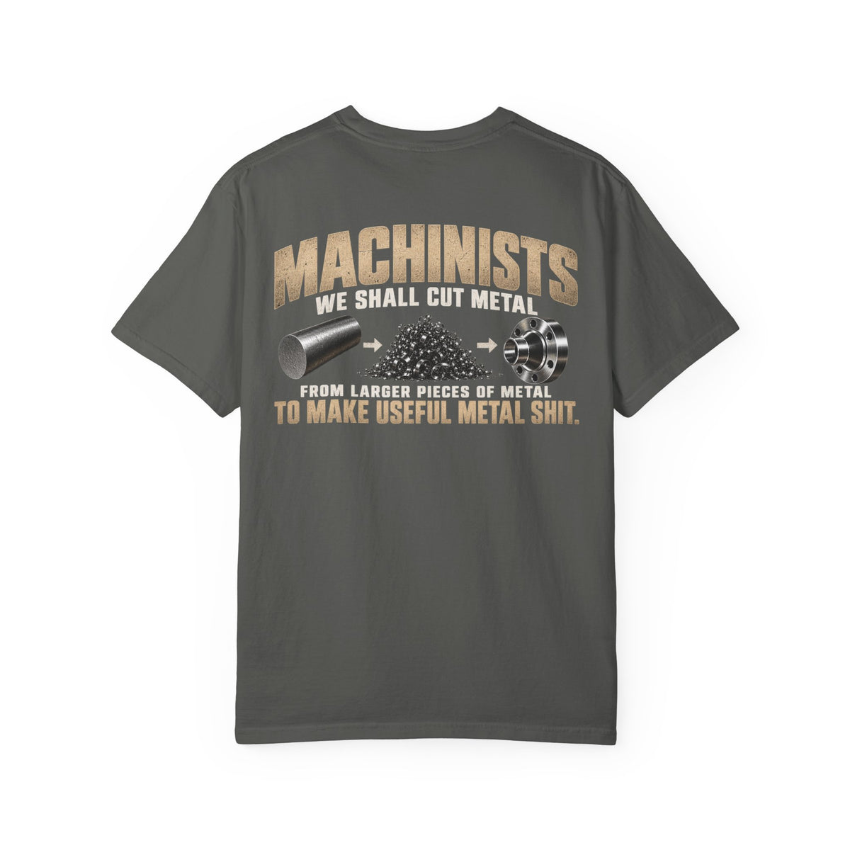 Unisex Garment-Dyed Tee Machinist “Useful Metal Shit”