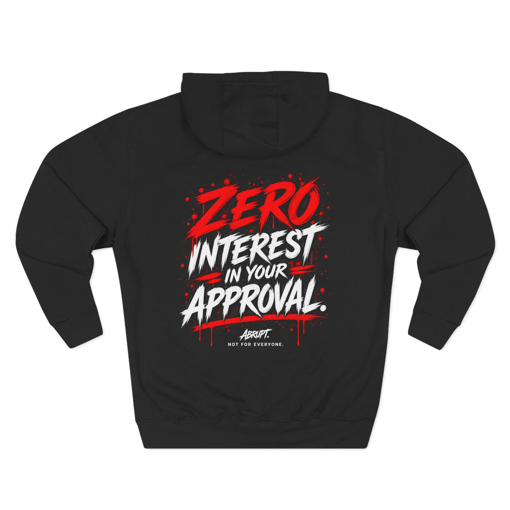 Zero Interest In Your Approval Hoodie