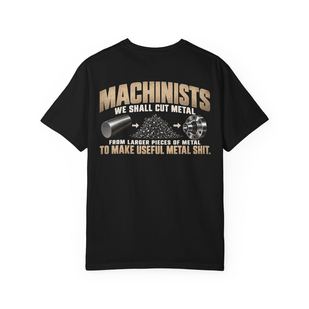 Unisex Garment-Dyed Tee Machinist “Useful Metal Shit”