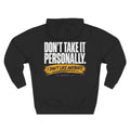 Don’t Take It Personally Hoodie